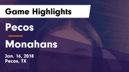 Pecos  vs Monahans  Game Highlights - Jan. 16, 2018