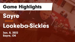 Sayre  vs Lookeba-Sickles  Game Highlights - Jan. 8, 2022