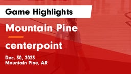 Mountain Pine  vs centerpoint Game Highlights - Dec. 30, 2023