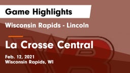Wisconsin Rapids - Lincoln  vs La Crosse Central  Game Highlights - Feb. 12, 2021