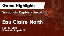 Wisconsin Rapids - Lincoln  vs Eau Claire North  Game Highlights - Feb. 13, 2021