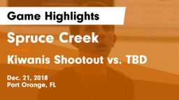 Spruce Creek  vs Kiwanis Shootout vs. TBD Game Highlights - Dec. 21, 2018