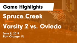 Spruce Creek  vs Varsity 2 vs. Oviedo Game Highlights - June 8, 2019
