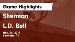Sherman  vs L.D. Bell Game Highlights - Nov. 26, 2019