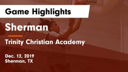 Sherman  vs Trinity Christian Academy  Game Highlights - Dec. 12, 2019