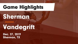 Sherman  vs Vandegrift  Game Highlights - Dec. 27, 2019