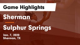 Sherman  vs Sulphur Springs  Game Highlights - Jan. 7, 2020