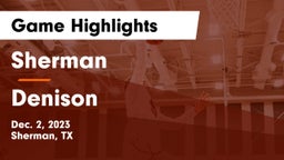Sherman  vs Denison  Game Highlights - Dec. 2, 2023