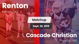 Matchup: Renton   vs. Cascade Christian  2019
