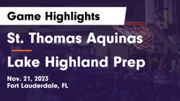 St. Thomas Aquinas  vs Lake Highland Prep Game Highlights - Nov. 21, 2023