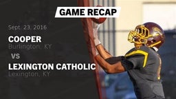 Recap: Cooper  vs. Lexington Catholic  2016