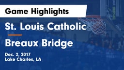 St. Louis Catholic  vs Breaux Bridge  Game Highlights - Dec. 2, 2017