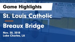 St. Louis Catholic  vs Breaux Bridge  Game Highlights - Nov. 30, 2018
