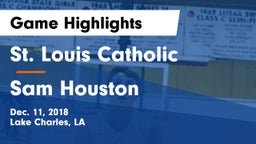 St. Louis Catholic  vs Sam Houston  Game Highlights - Dec. 11, 2018