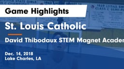 St. Louis Catholic  vs David Thibodaux STEM  Magnet Academy Game Highlights - Dec. 14, 2018