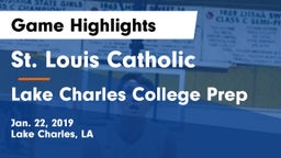 St. Louis Catholic  vs Lake Charles College Prep Game Highlights - Jan. 22, 2019