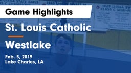 St. Louis Catholic  vs Westlake  Game Highlights - Feb. 5, 2019