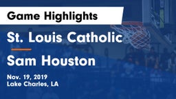 St. Louis Catholic  vs Sam Houston  Game Highlights - Nov. 19, 2019