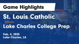 St. Louis Catholic  vs Lake Charles College Prep Game Highlights - Feb. 4, 2020