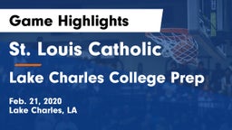 St. Louis Catholic  vs Lake Charles College Prep Game Highlights - Feb. 21, 2020