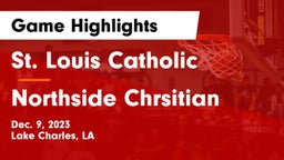 St. Louis Catholic  vs Northside Chrsitian Game Highlights - Dec. 9, 2023