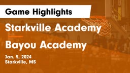 Starkville Academy  vs Bayou Academy  Game Highlights - Jan. 5, 2024