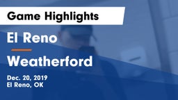 El Reno  vs Weatherford  Game Highlights - Dec. 20, 2019