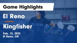El Reno  vs Kingfisher  Game Highlights - Feb. 13, 2023