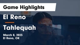 El Reno  vs Tahlequah  Game Highlights - March 8, 2023