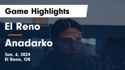 El Reno  vs Anadarko  Game Highlights - Jan. 6, 2024