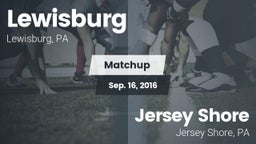 Matchup: Lewisburg High vs. Jersey Shore  2016