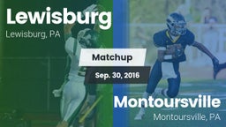 Matchup: Lewisburg High vs. Montoursville  2016