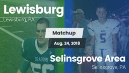 Matchup: Lewisburg High vs. Selinsgrove Area  2018