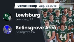 Recap: Lewisburg  vs. Selinsgrove Area  2018