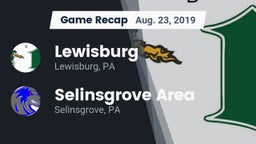 Recap: Lewisburg  vs. Selinsgrove Area  2019