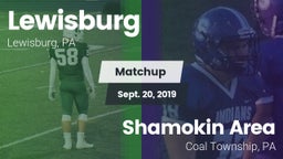 Matchup: Lewisburg High vs. Shamokin Area  2019