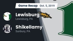 Recap: Lewisburg  vs. Shikellamy  2019