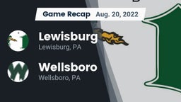 Recap: Lewisburg  vs. Wellsboro  2022