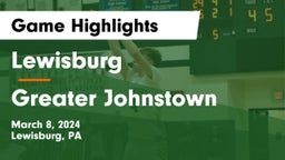 Lewisburg  vs Greater Johnstown  Game Highlights - March 8, 2024