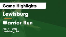 Lewisburg  vs Warrior Run  Game Highlights - Jan. 11, 2020