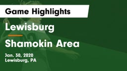 Lewisburg  vs Shamokin Area  Game Highlights - Jan. 30, 2020