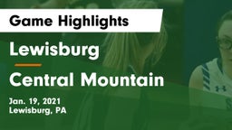 Lewisburg  vs Central Mountain  Game Highlights - Jan. 19, 2021