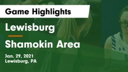 Lewisburg  vs Shamokin Area  Game Highlights - Jan. 29, 2021