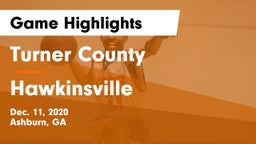 Turner County  vs Hawkinsville  Game Highlights - Dec. 11, 2020