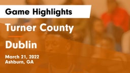 Turner County  vs Dublin  Game Highlights - March 21, 2022