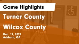 Turner County  vs Wilcox County  Game Highlights - Dec. 19, 2023