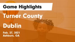 Turner County  vs Dublin Game Highlights - Feb. 27, 2021