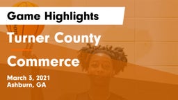 Turner County  vs Commerce  Game Highlights - March 3, 2021