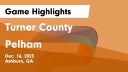 Turner County  vs Pelham  Game Highlights - Dec. 16, 2023