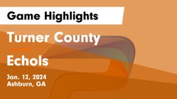 Turner County  vs Echols Game Highlights - Jan. 12, 2024